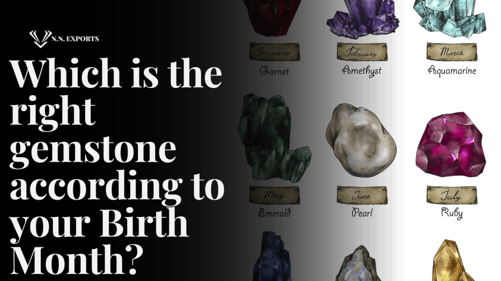 Which is the right gemstone according to your birth month?